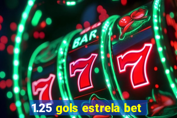 1.25 gols estrela bet